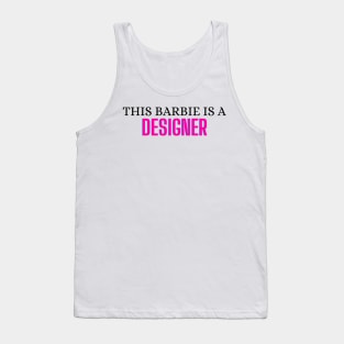 This Barbie is a Designer Tank Top